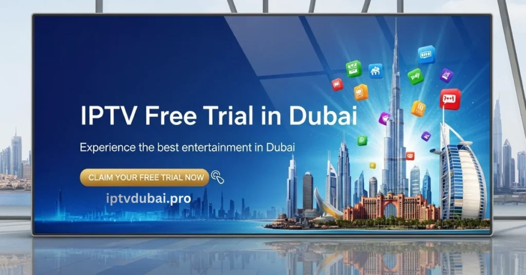 IPTV free trial Dubai