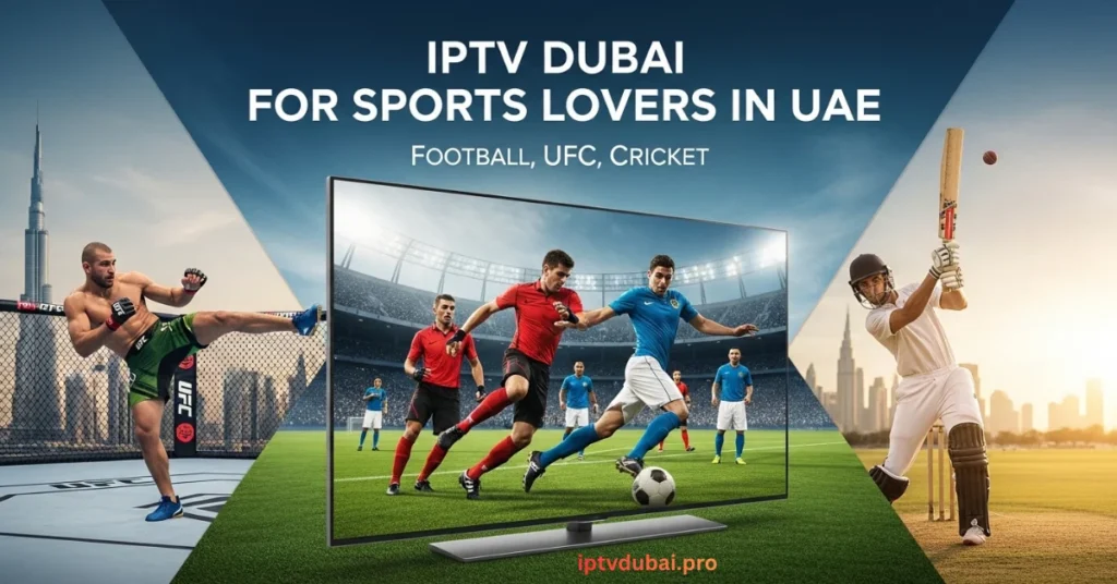 IPTV Dubai for Sports Lovers