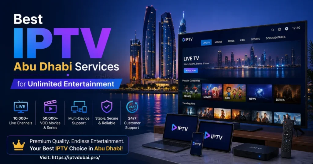 Best IPTV Abu Dhabi Services
