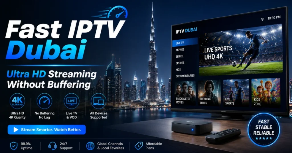 Fast IPTV Dubai Streaming