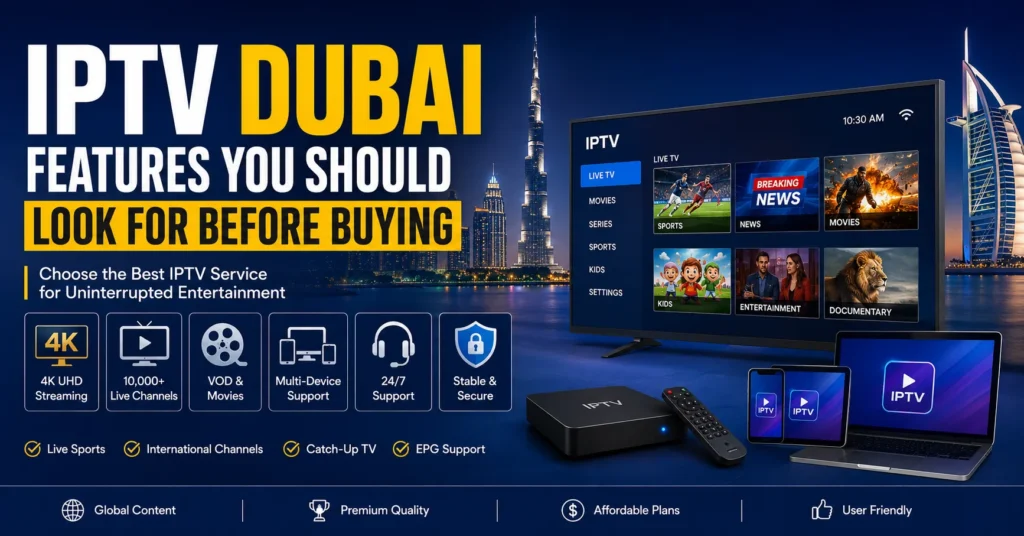Best IPTV Dubai Features