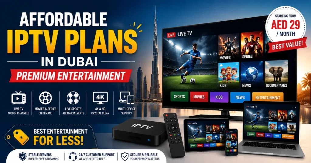 Affordable IPTV Plans in Dubai
