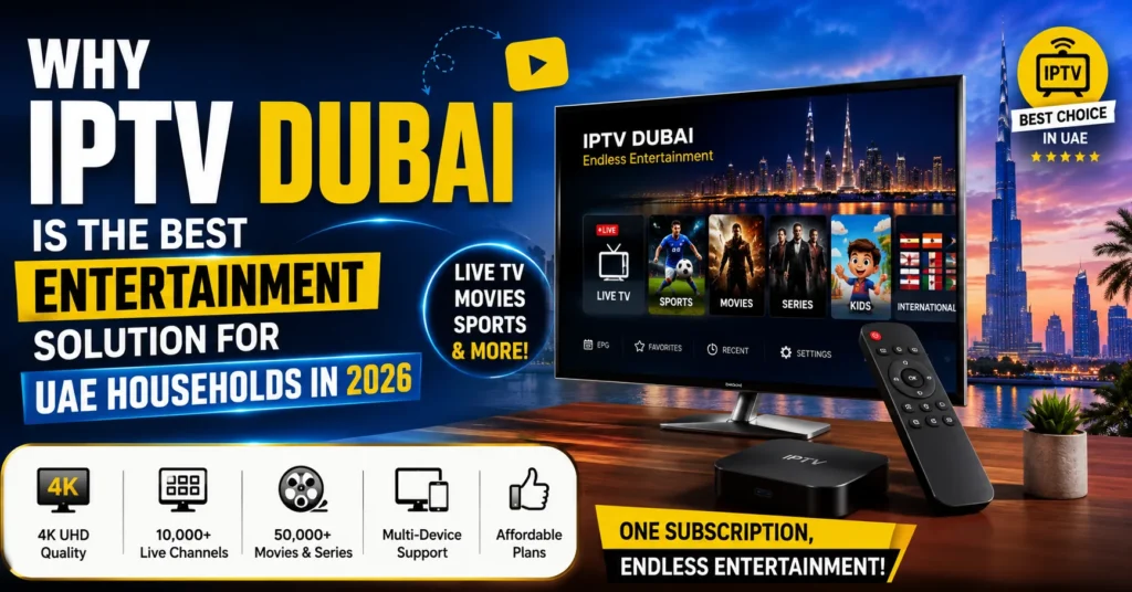 Best IPTV Dubai 2026